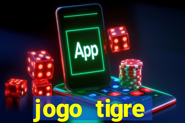 jogo tigre plataforma nova